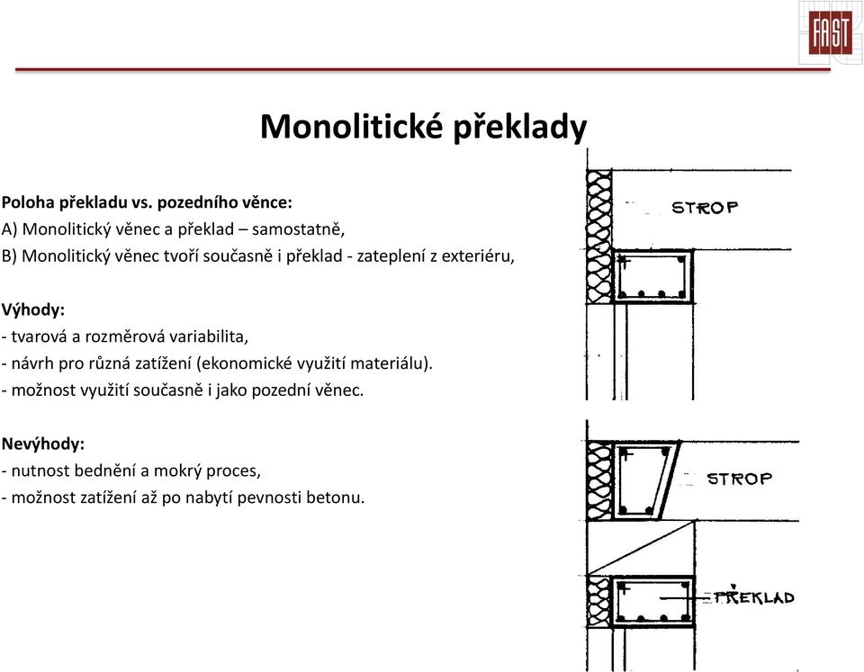 překlad - zateplení z exteriéru, Výhody: - tvarová a rozměrová variabilita, - návrh pro různá zatížení