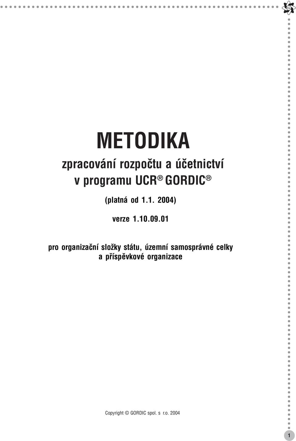 01 pro organizační složky státu, územní samosprávné