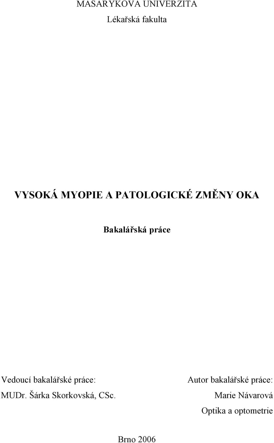 bakalářské práce: MUDr. Šárka Skorkovská, CSc.