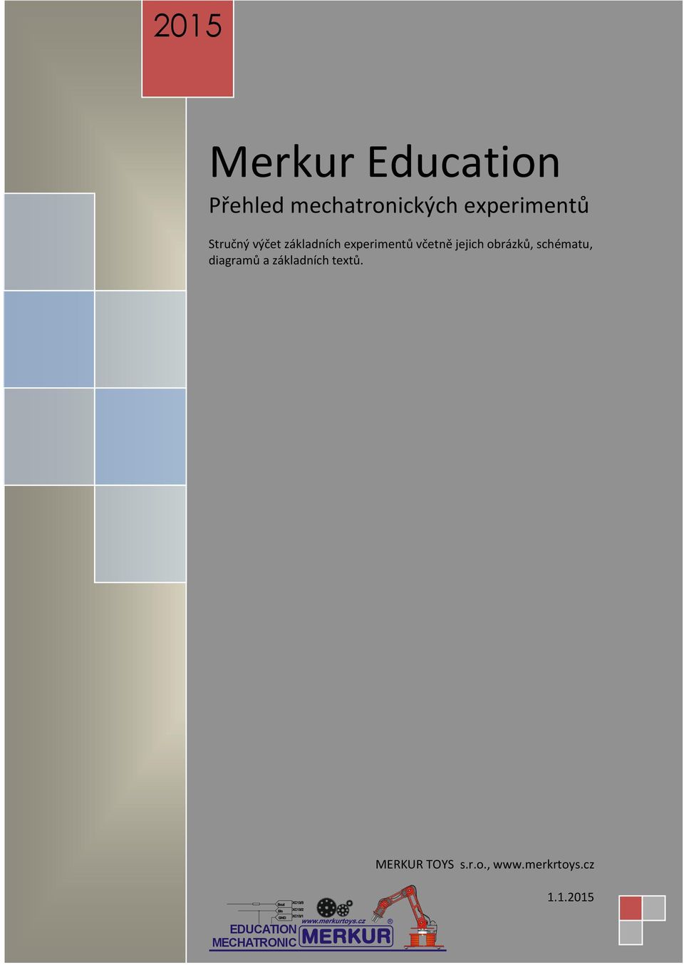 jejich obrázků, schématu, diagramů a základních textů.