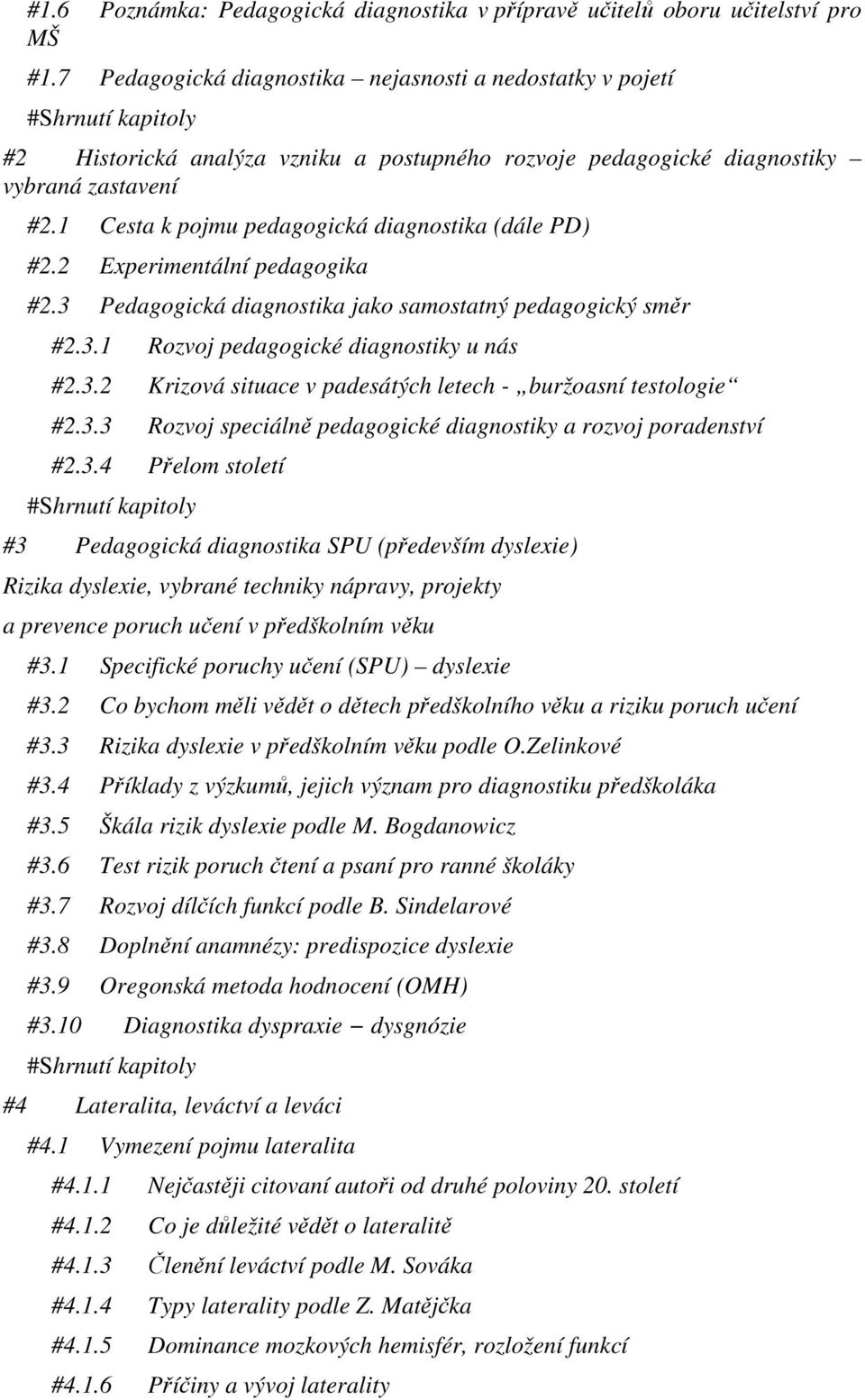 Pedagogická diagnostika dětského vývoje v praxi Název: Pedagogická  diagnostika dětského vývoje v praxi Autor: Jana Swierkoszová - PDF Free  Download