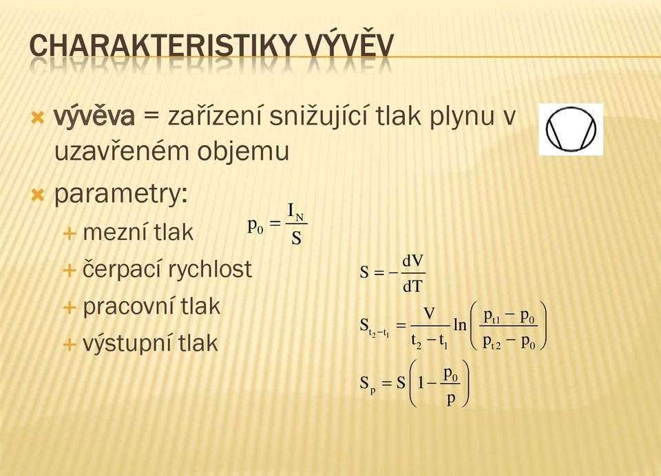 rychlost pracovní tlak výstupní tlak p 0 I N S S S S t