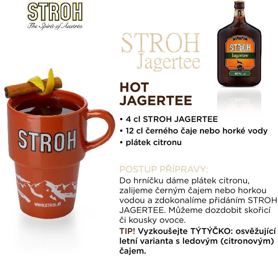 vodou a zdokonalíme přidáním STROH JAGERTEE.