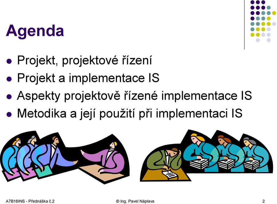 implementace IS Metodika a její použití při