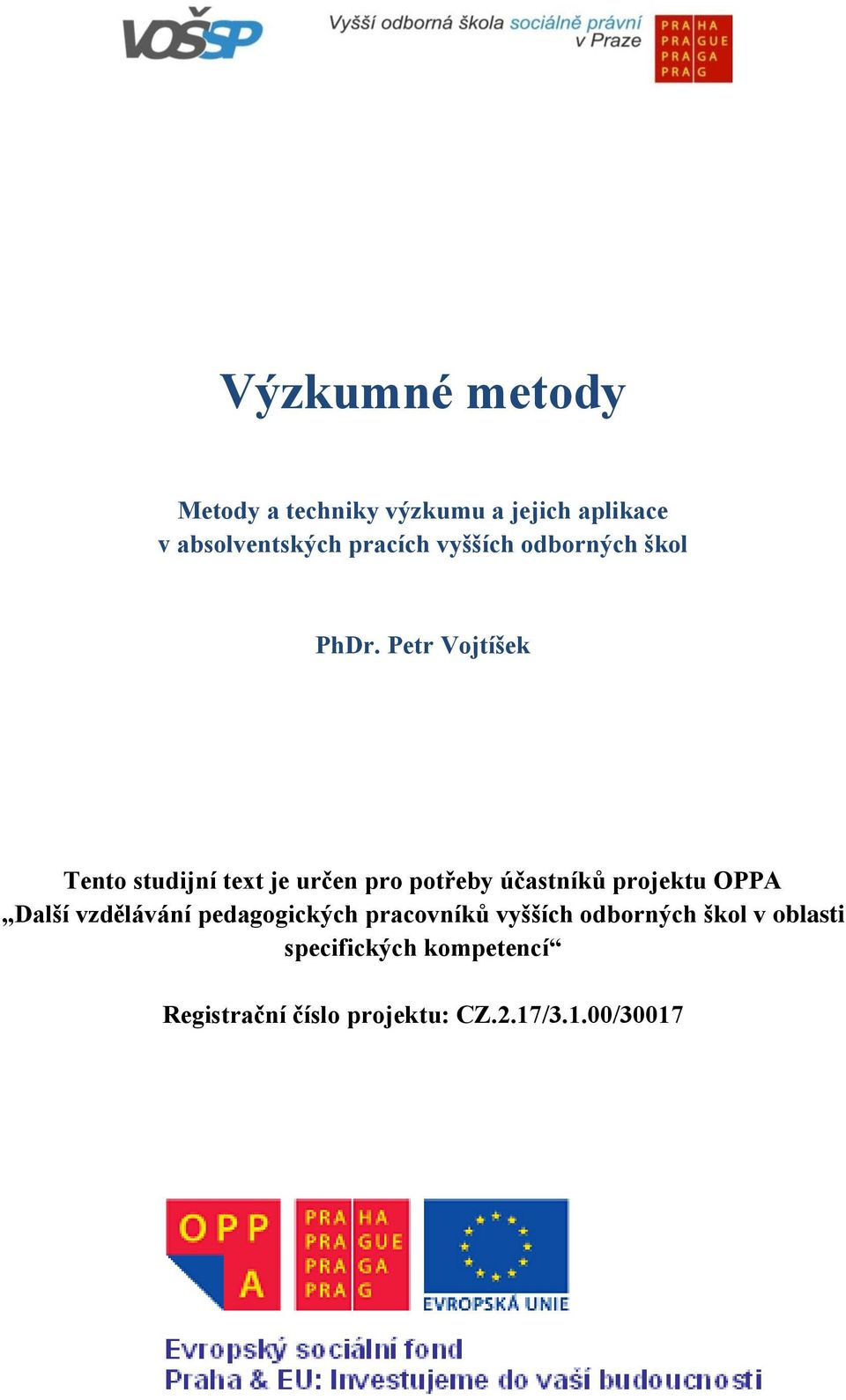 Petr Vojtíšek Tento studijní text je určen pro potřeby účastníků projektu OPPA Další