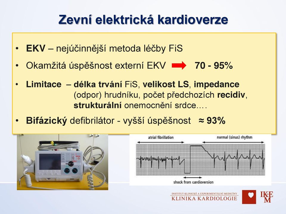 velikost LS, impedance (odpor) hrudníku, počet předchozích recidiv,