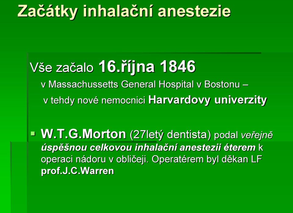 nemocnici Harvardovy univerzity W.T.G.