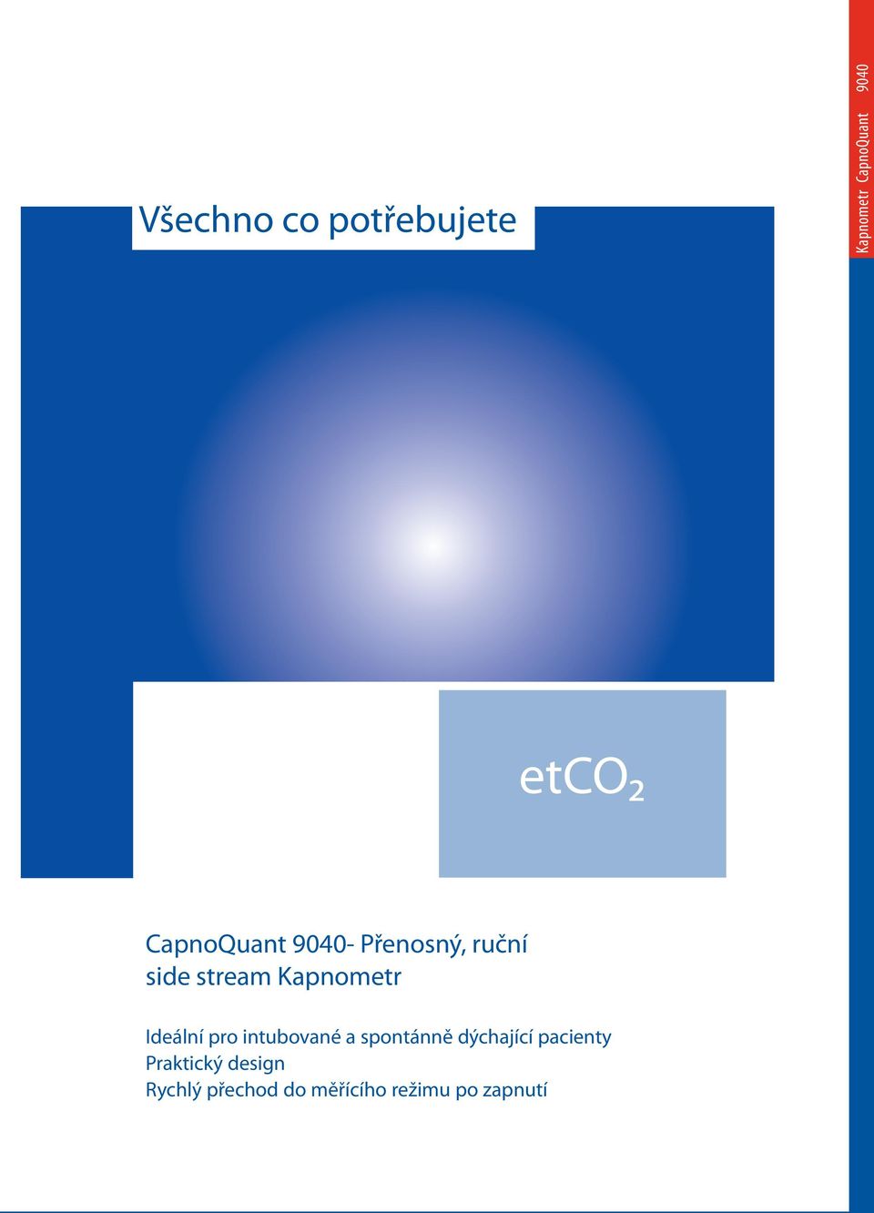 Ideální pro intubované a spontánně dýchající pacienty