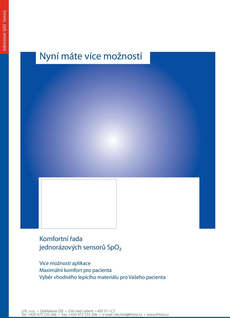 možností aplikace Maximální komfort pro pacienta