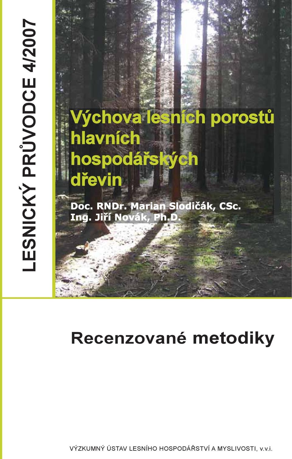 Marian Slodičák, CSc. Ing. Jiří Novák, Ph.D.