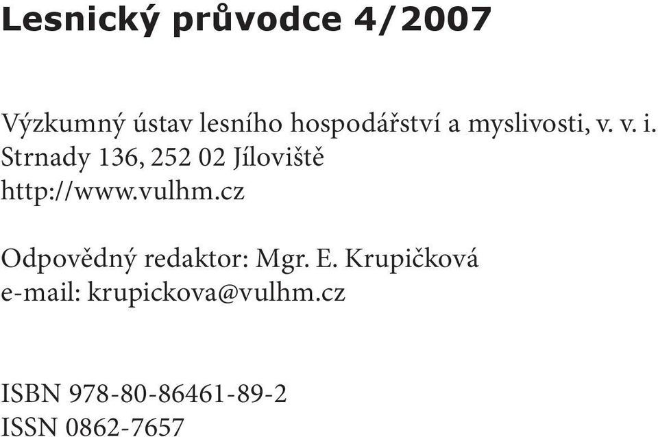 Strnady 136, 252 02 Jíloviště http://www.vulhm.