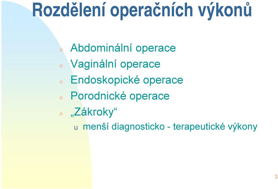 operace Porodnické operace Zákroky u