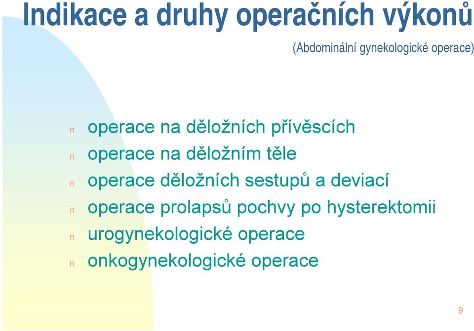 těle operace děložních sestupů a deviací operace prolapsů pochvy