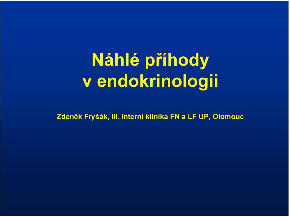 Fryšák, III.