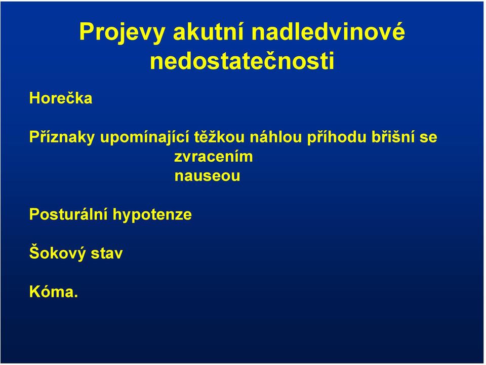 těžkou náhlou příhodu břišní se