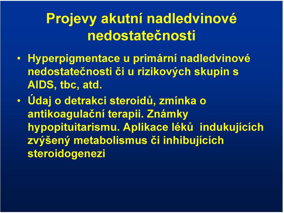 Údaj o detrakci steroidů, zmínka o antikoagulační terapii.