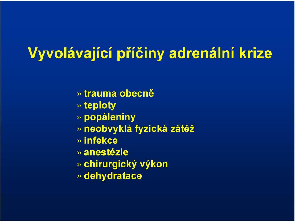neobvyklá fyzická zátěž» infekce»