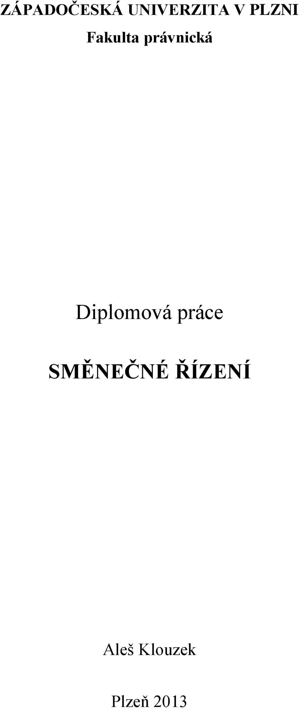 Diplomová práce SMĚNEČNÉ