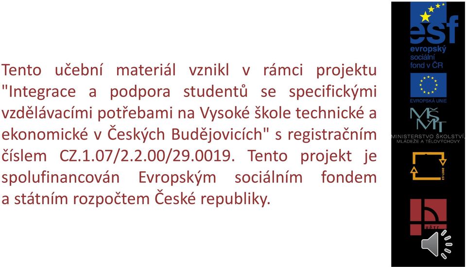 Českých Budějovicích" s registračním číslem CZ.1.07/2.2.00/29.0019.