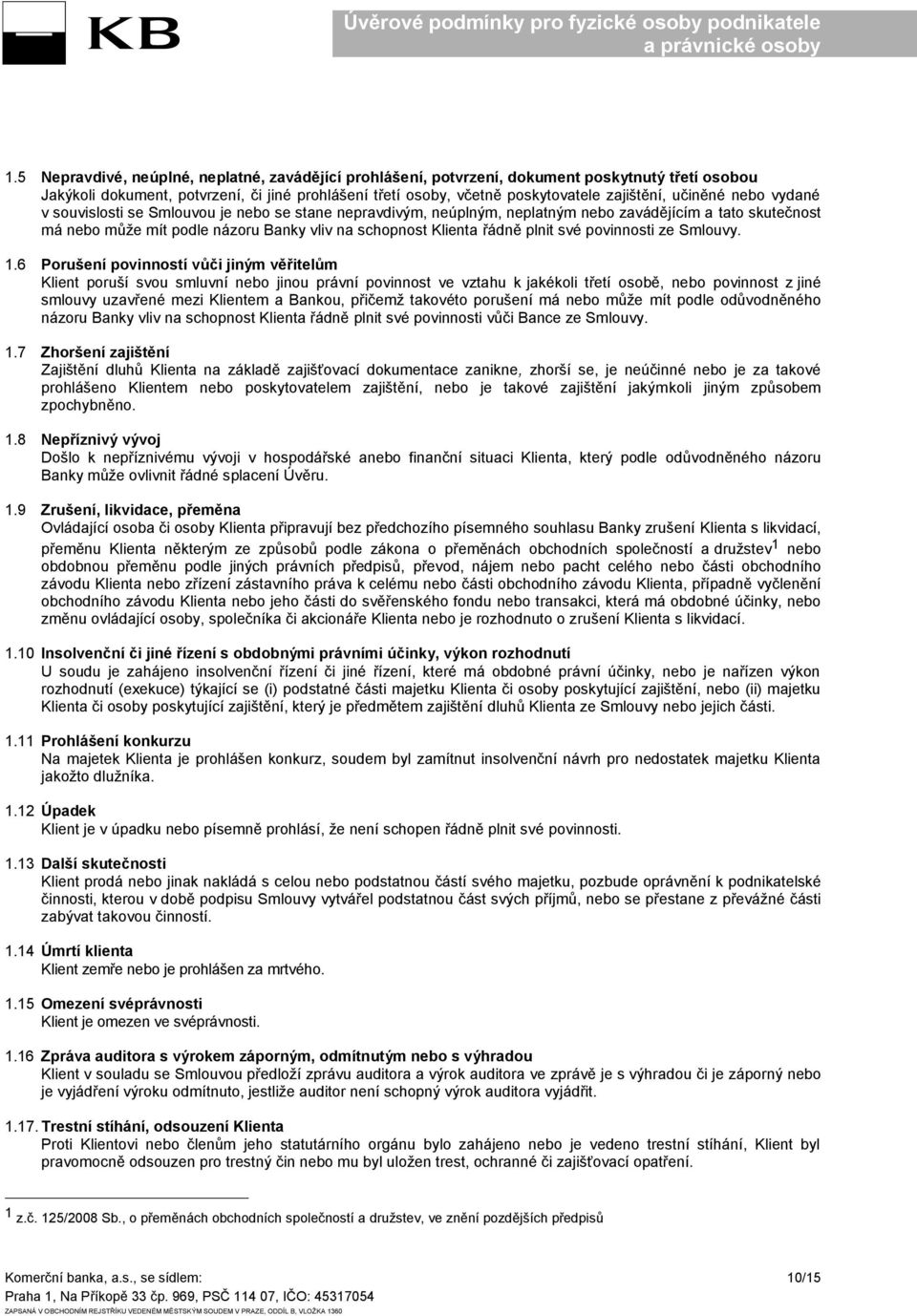 plnit své povinnosti ze Smlouvy. 1.