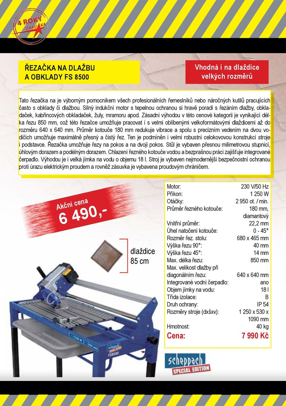 Zásadní výhodou v této cenové kategorii je vynikající délka řezu 850 mm, což této řezačce umožňuje pracovat i s velmi oblíbenými velkoformátovými dlaždicemi až do rozměru 640 x 640 mm.