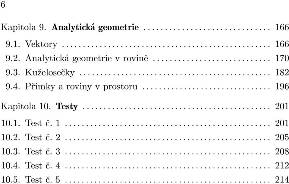 Přímky a roviny v prostoru... 96 Kapitola 0. Testy... 20 0.. Test č.