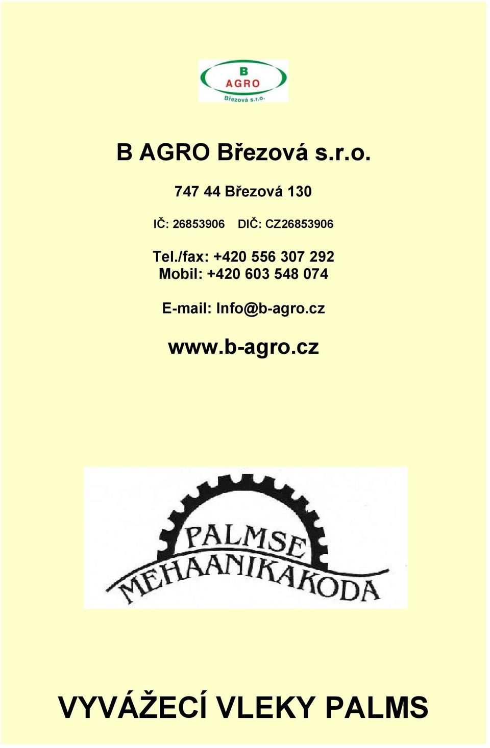 747 44 Březová 130 IČ 26853906 DIČ