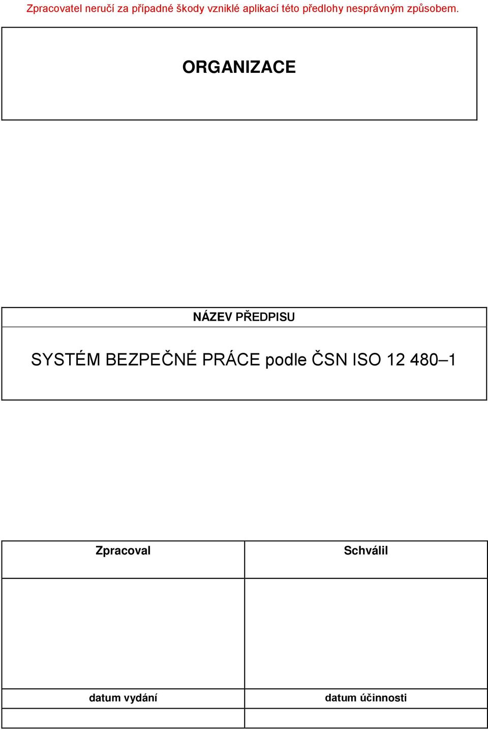 ORGANIZACE NÁZEV PŘEDPISU SYSTÉM BEZPEČNÉ PRÁCE