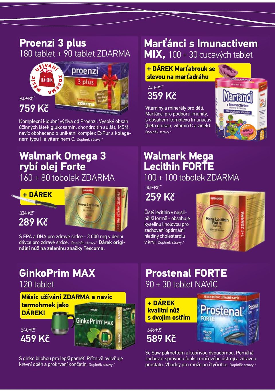 * Walmark Omega 3 rybí olej Forte 160 + 80 tobolek ZDARMA 336 Kč 289 Kč S EPA a DHA pro zdravé srdce - 3 000 mg v denní dávce pro zdravé srdce. Doplněk stravy.