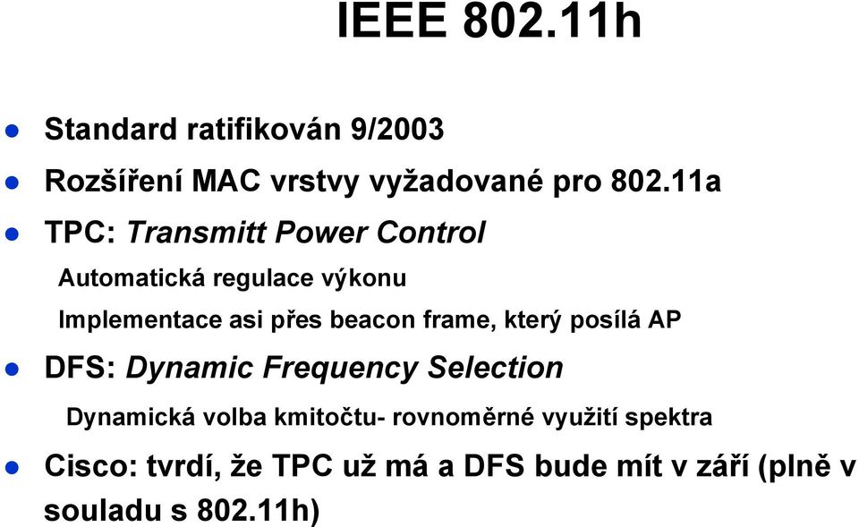 frame, který posílá AP DFS: Dynamic Frequency Selection Dynamická volba kmitočtu