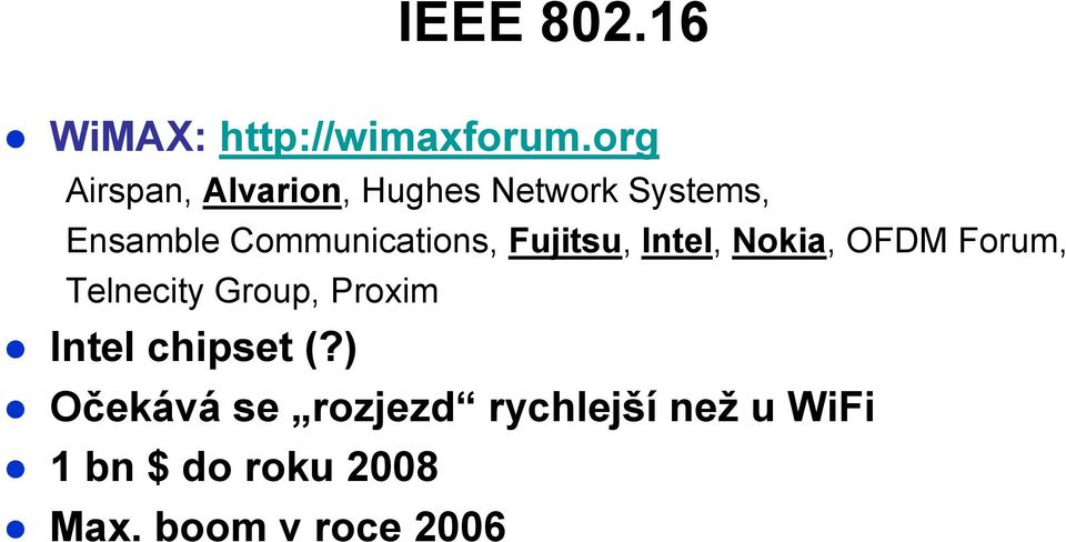 Communications, Fujitsu, Intel, Nokia, OFDM Forum, Telnecity