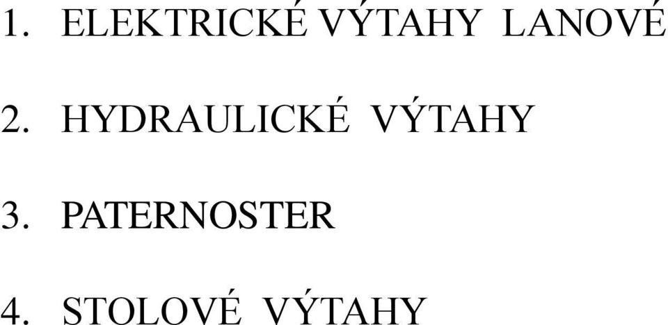 HYDRAULICKÉ VÝTAHY 3.