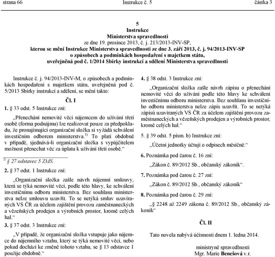 5/2013 Sbírky instrukcí a sdělení, se mění takto: Čl. I 1. 33 odst.