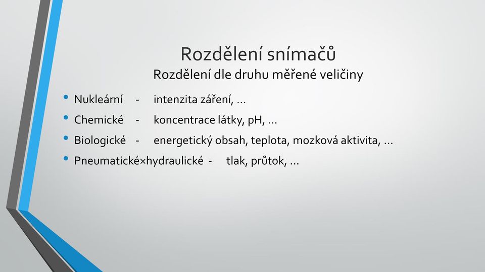 látky, ph, Biologické - energetický obsah, teplota,