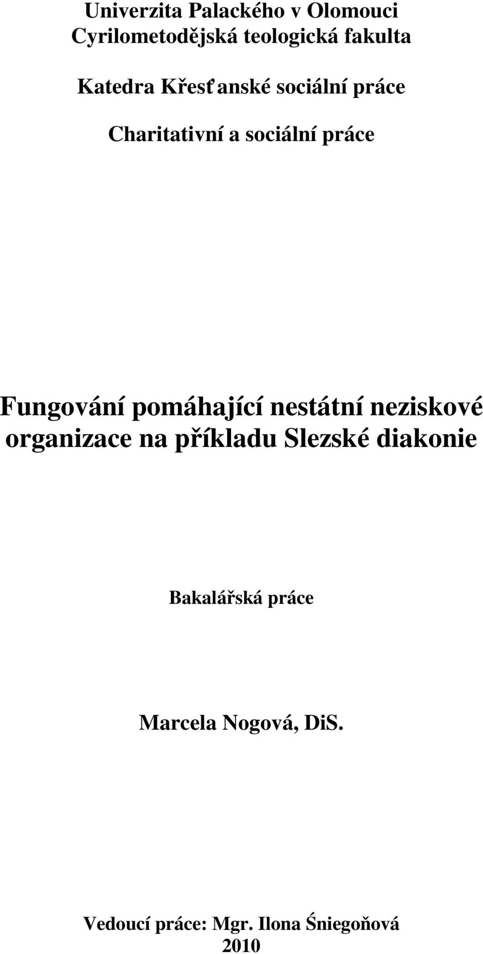 Fungování pomáhající nestátní neziskové organizace na příkladu Slezské