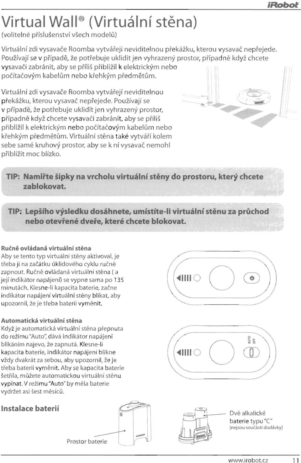 Virtuální zdi vysavače Roomba vytvářejí neviditelnou překážku, kterou vysavač nepřejede.