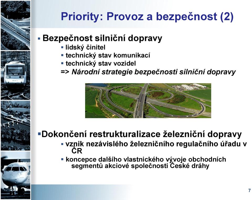 Dokončení restrukturalizace železniční dopravy vznik nezávislého železničního regulačního