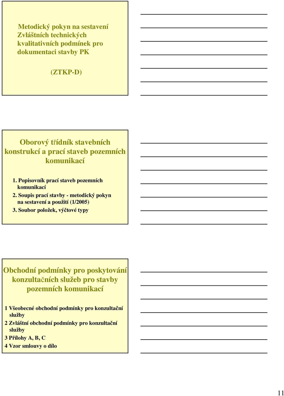 Soupis prací stavby - metodický pokyn na sestavení a použití (1/2005) 3.