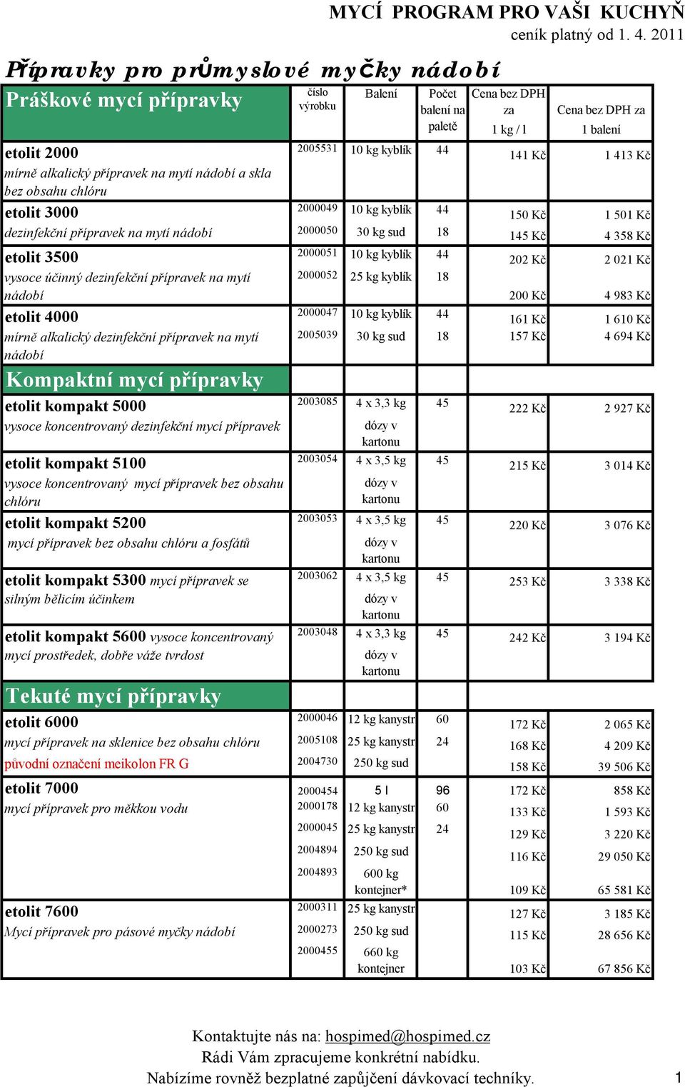 kyblík 18 nádobí etolit 4000 2000047 10 kg kyblík 44 mírně alkalický dezinfekční přípravek na mytí nádobí Kompaktní mycí přípravky etolit kompakt 5000 vysoce koncentrovaný dezinfekční mycí přípravek