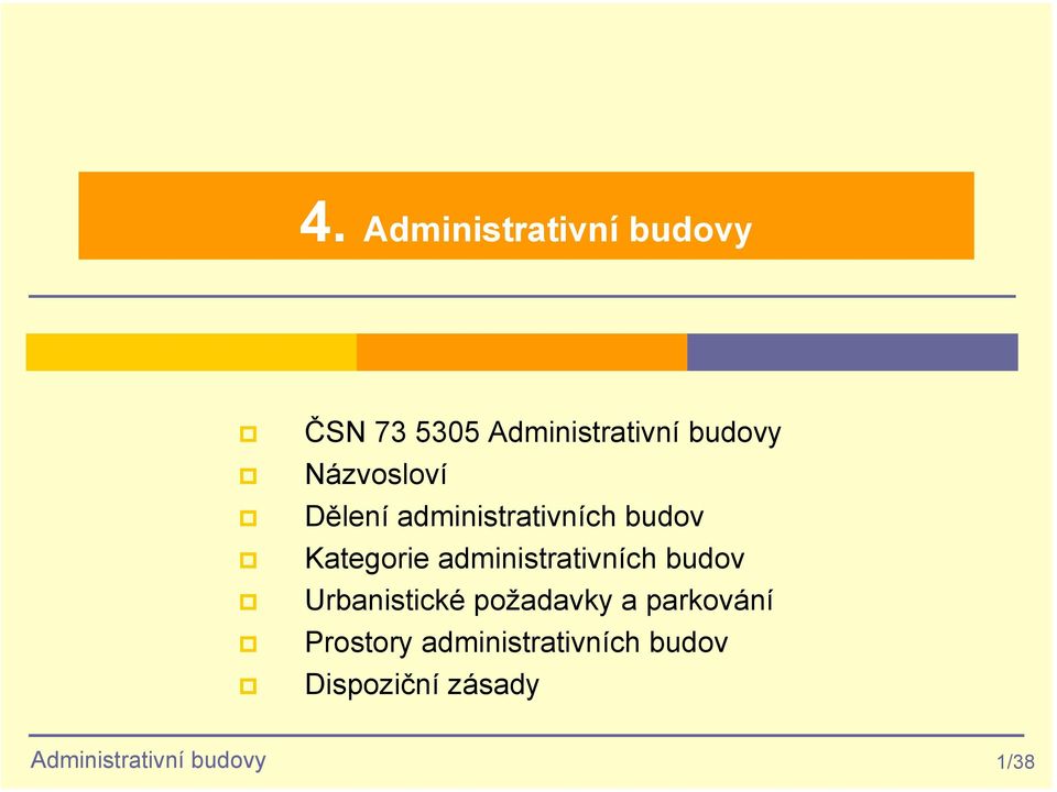 administrativních budov Urbanistické požadavky a parkování