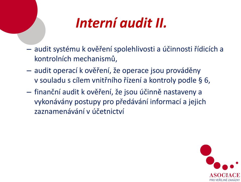 audit operací k ověření, že operace jsou prováděny v souladu s cílem vnitřního řízení