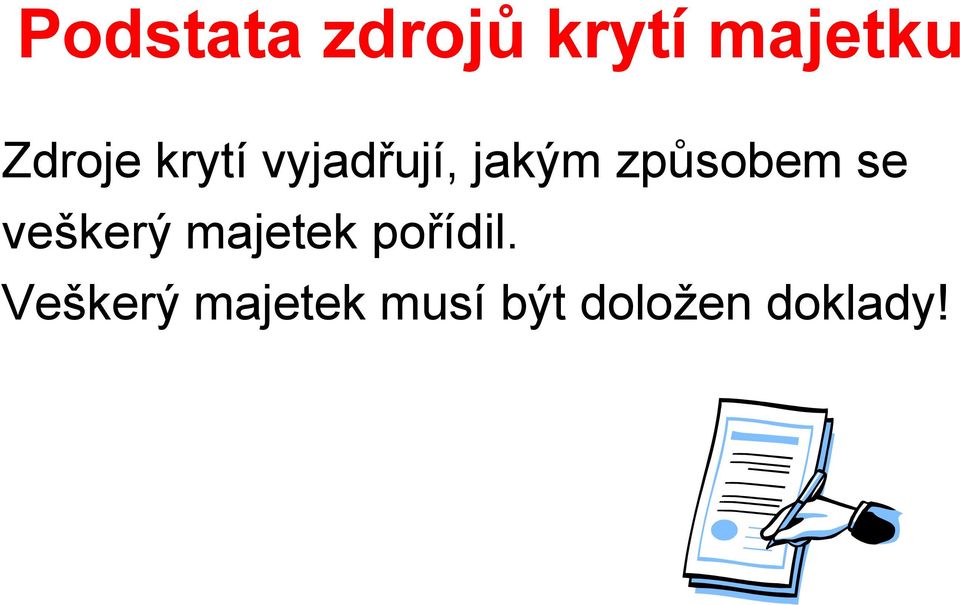 způsobem se veškerý majetek