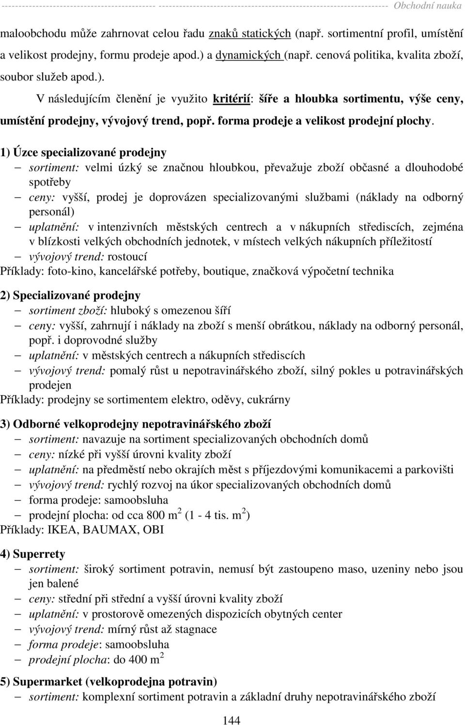 forma prodeje a velikost prodejní plochy.