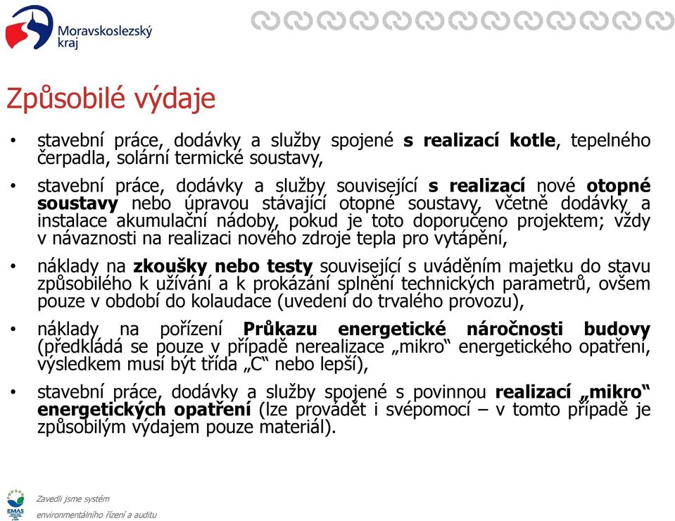 náklady na zkoušky nebo testy související s uváděním majetku do stavu způsobilého k užívání a k prokázání splnění technických parametrů, ovšem pouze v období do kolaudace (uvedení do trvalého