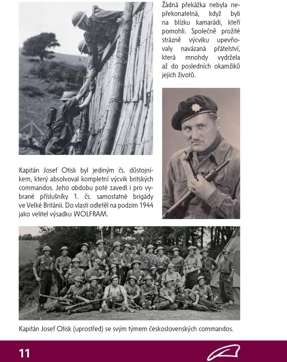 Kapitán Josef Otisk byl jediným čs. důstojníkem, který absolvoval kompletní výcvik britských commandos.