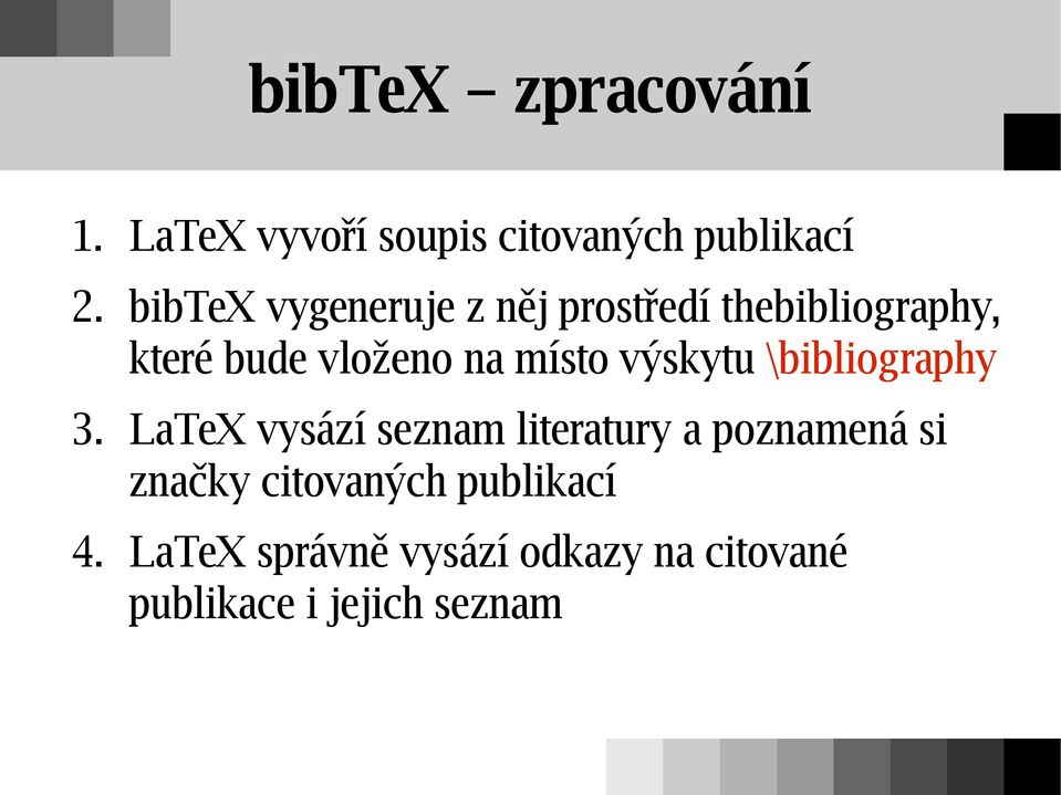 místo výskytu \bibliography 3.