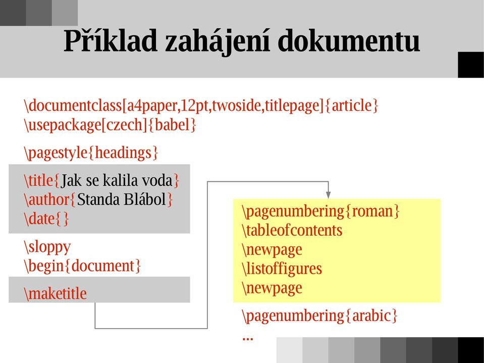 \usepackage[czech]{babel} \pagestyle{headings} \title{jak se kalila voda}