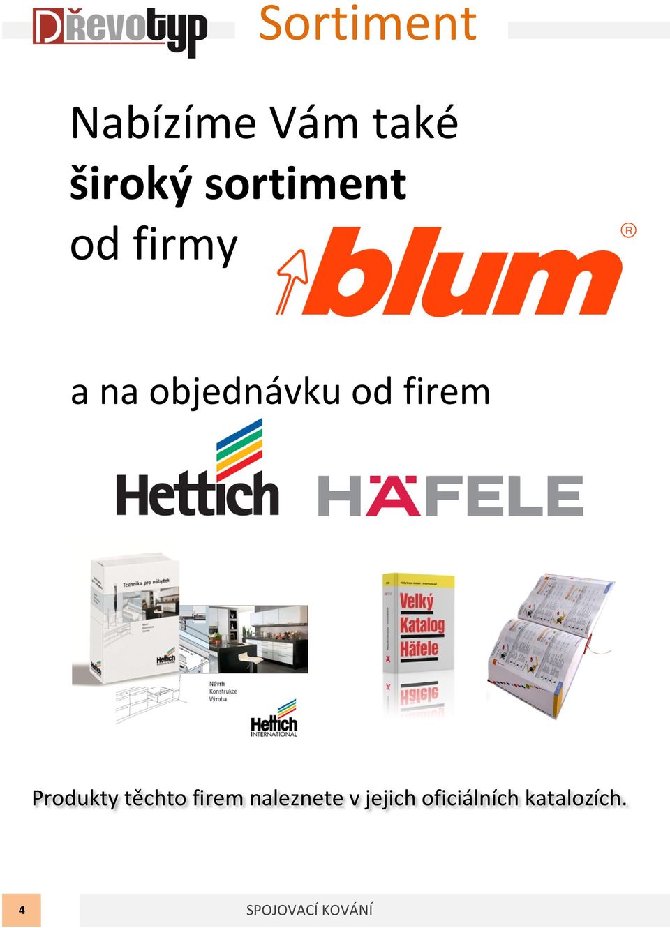 firem Produkty těchto firem naleznete v