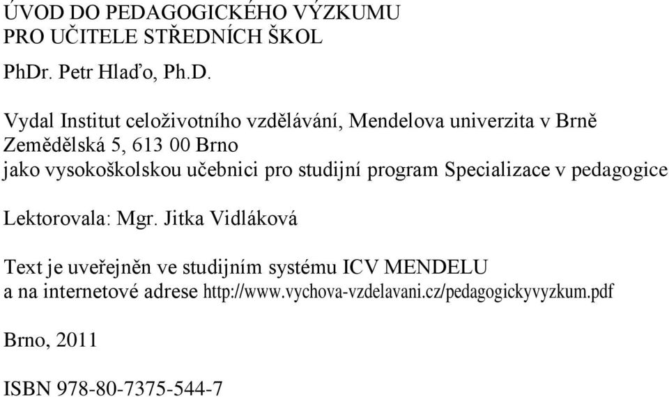 program Specializace v pedagogice Lektorovala: Mgr.