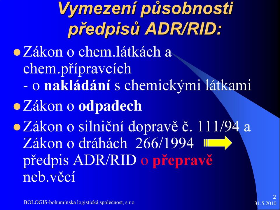 přípravcích - o nakládání s chemickými látkami Zákon o